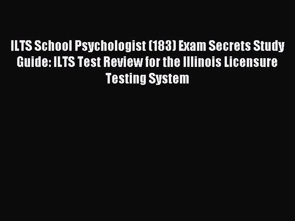 Read ILTS School Psychologist (183) Exam Secrets Study Guide: ILTS Test Review for the Illinois