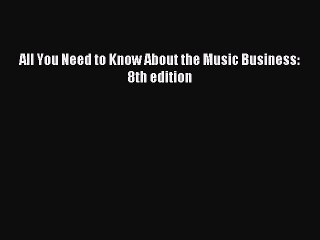 [Download PDF] All You Need to Know About the Music Business: 8th edition Read Free