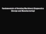 [DONWLOAD] Fundamentals of Rotating Machinery Diagnostics (Design and Manufacturing)  Full