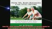 Downlaod Full PDF Free  How 50 Baby Boomers Can Still Retire A Practical Guide for Older Boomers Hit Hard by the Full Free