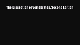 Download The Dissection of Vertebrates Second Edition PDF Online