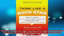 READ book  Think Like a Rock Star How to Create Social Media and Marketing Strategies that Turn Free Online