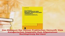 PDF  Das Minimum Der Reinen Praktischen Vernunft Vom Kategorischen Imperativ Zum Allgemeinen Free Books