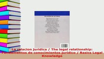 Download  La relacion juridica  The legal relationship Fundamentos de conocimientos jurídico   Read Online