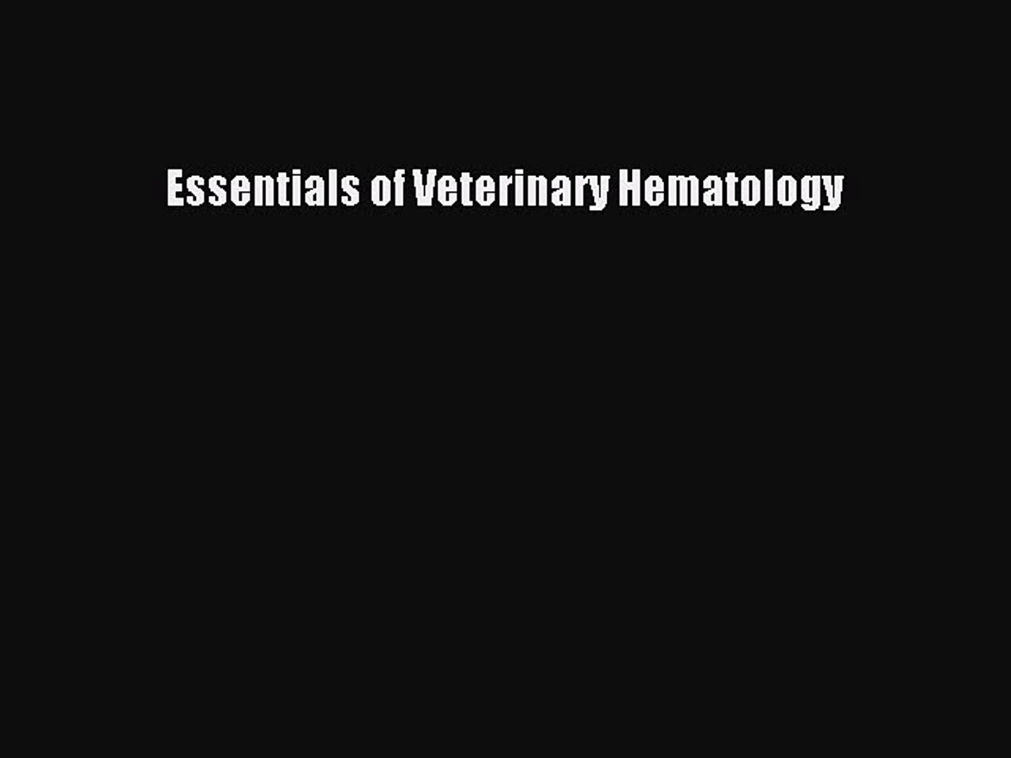 ⁣Download Essentials of Veterinary Hematology Ebook Online