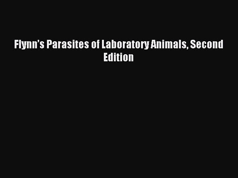 Read Flynn’s Parasites of Laboratory Animals Second Edition Ebook Free