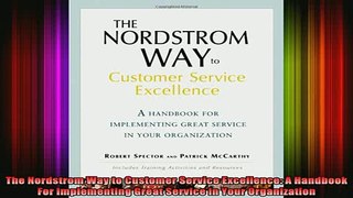 READ book  The Nordstrom Way to Customer Service Excellence A Handbook For Implementing Great Full EBook