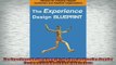 READ book  The Experience Design Blueprint Recipes for Creating Happier Customers and Healthier Full Free