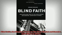 READ book  Blind Faith Our Misplaced Trust in the Stock Market and Smarter Safer Ways to Invest Free Online