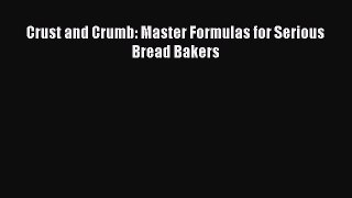 Read Crust and Crumb: Master Formulas for Serious Bread Bakers Ebook Free