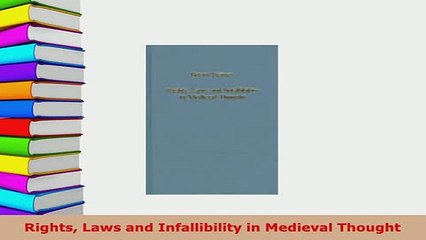 PDF  Rights Laws and Infallibility in Medieval Thought  Read Online