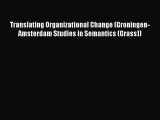 Read Translating Organizational Change (Groningen-Amsterdam Studies in Semantics (Grass)) Ebook