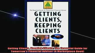 READ book  Getting Clients Keeping Clients The Essential Guide for Tomorrows Financial Adviser A Online Free