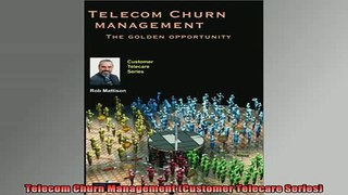 READ FREE Ebooks  Telecom Churn Management Customer Telecare Series Full EBook