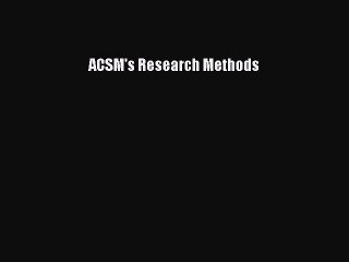 Read ACSM's Research Methods Ebook Free 📘