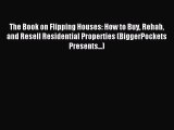 Read The Book on Flipping Houses: How to Buy Rehab and Resell Residential Properties (BiggerPockets