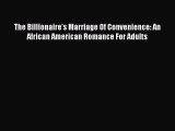 PDF The Billionaire's Marriage Of Convenience: An African American Romance For Adults  EBook