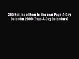 Read 365 Bottles of Beer for the Year Page-A-Day Calendar 2009 (Page-A-Day Calendars) Ebook