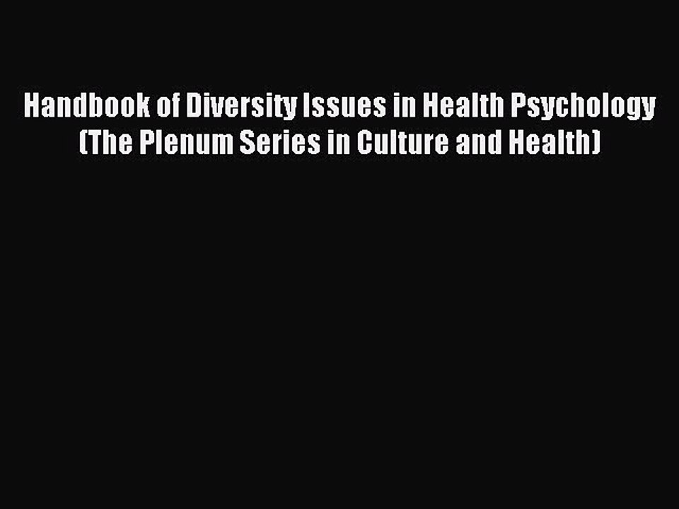 Read Handbook of Diversity Issues in Health Psychology (The Plenum Series in Culture and Health)