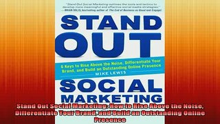 Downlaod Full PDF Free  Stand Out Social Marketing How to Rise Above the Noise Differentiate Your Brand and Build Full EBook