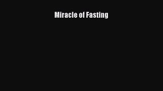 Read Miracle of Fasting Ebook Free