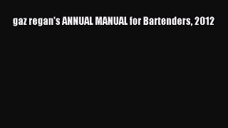 Download gaz regan's ANNUAL MANUAL for Bartenders 2012 Ebook Free