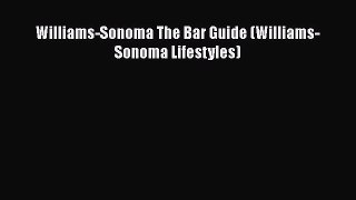 Download Williams-Sonoma The Bar Guide (Williams-Sonoma Lifestyles) Ebook Free