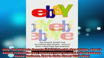 READ book  Ebay The Ultimate Secrets For Successful eBay Selling  How To Build A Profitable eBay Full Free