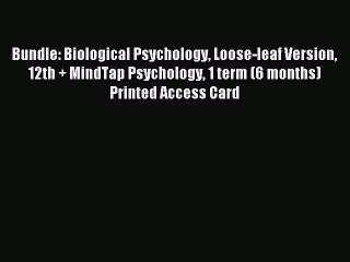 Read Bundle: Biological Psychology Loose-leaf Version 12th + MindTap Psychology 1 term (6 months)