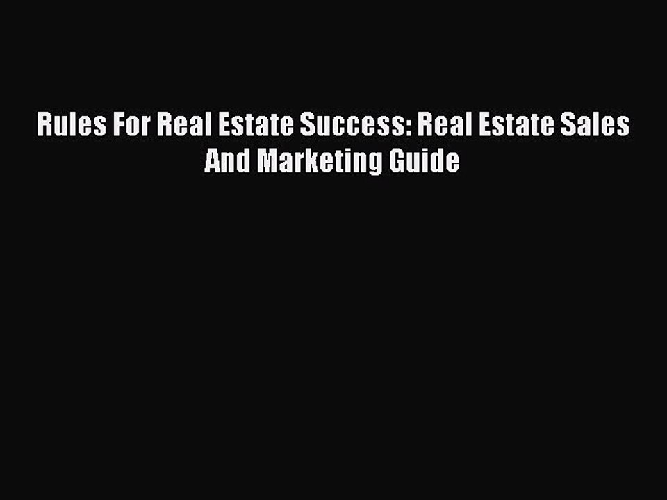 Download Rules For Real Estate Success: Real Estate Sales And Marketing Guide Free Books