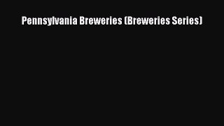 Download Pennsylvania Breweries (Breweries Series) PDF Online