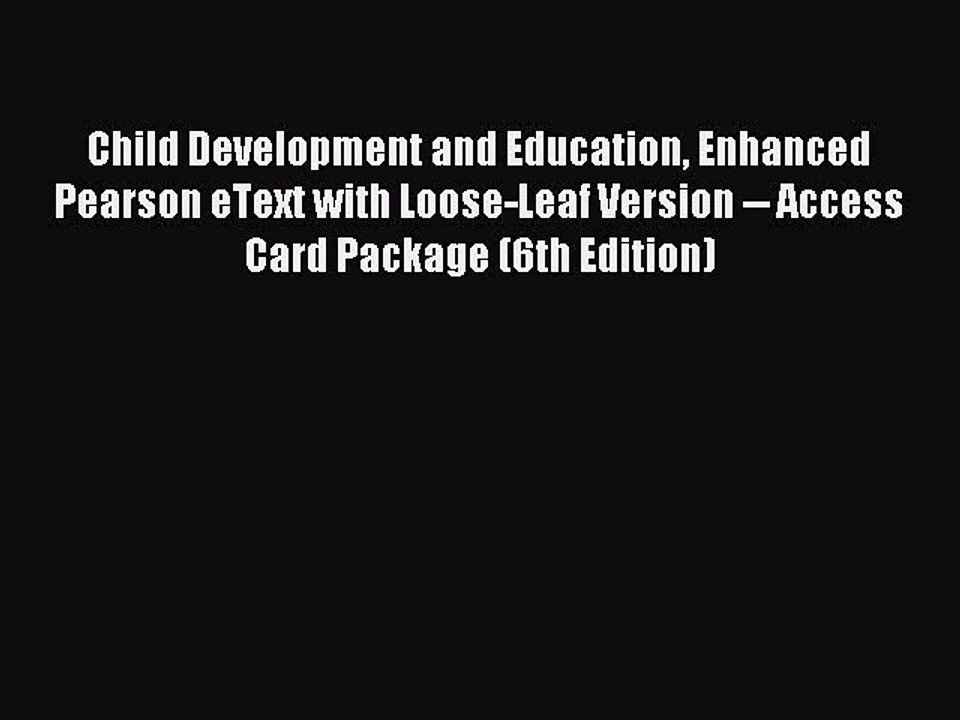 Read Child Development and Education Enhanced Pearson eText with Loose-Leaf Version -- Access