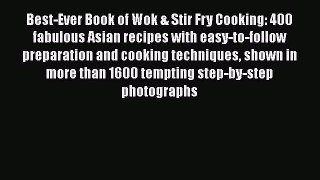Read Best-Ever Book of Wok & Stir Fry Cooking: 400 fabulous Asian recipes with easy-to-follow
