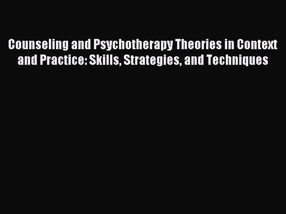 Download Counseling and Psychotherapy Theories in Context and Practice: Skills Strategies and