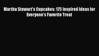 Download Martha Stewart's Cupcakes: 175 Inspired Ideas for Everyone's Favorite Treat Ebook