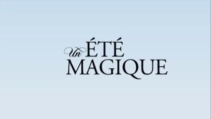 UN ÉTÉ MAGIQUE (2012) Bande Annonce VF -HD