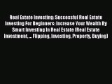 Read Real Estate Investing: Successful Real Estate Investing For Beginners: Increase Your Wealth