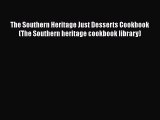 Read The Southern Heritage Just Desserts Cookbook (The Southern heritage cookbook library)