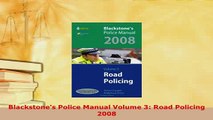 PDF  Blackstones Police Manual Volume 3 Road Policing 2008 Free Books