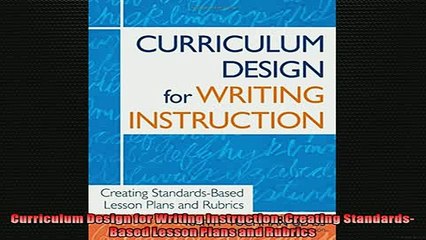 EBOOK ONLINE  Curriculum Design for Writing Instruction Creating StandardsBased Lesson Plans and  BOOK ONLINE