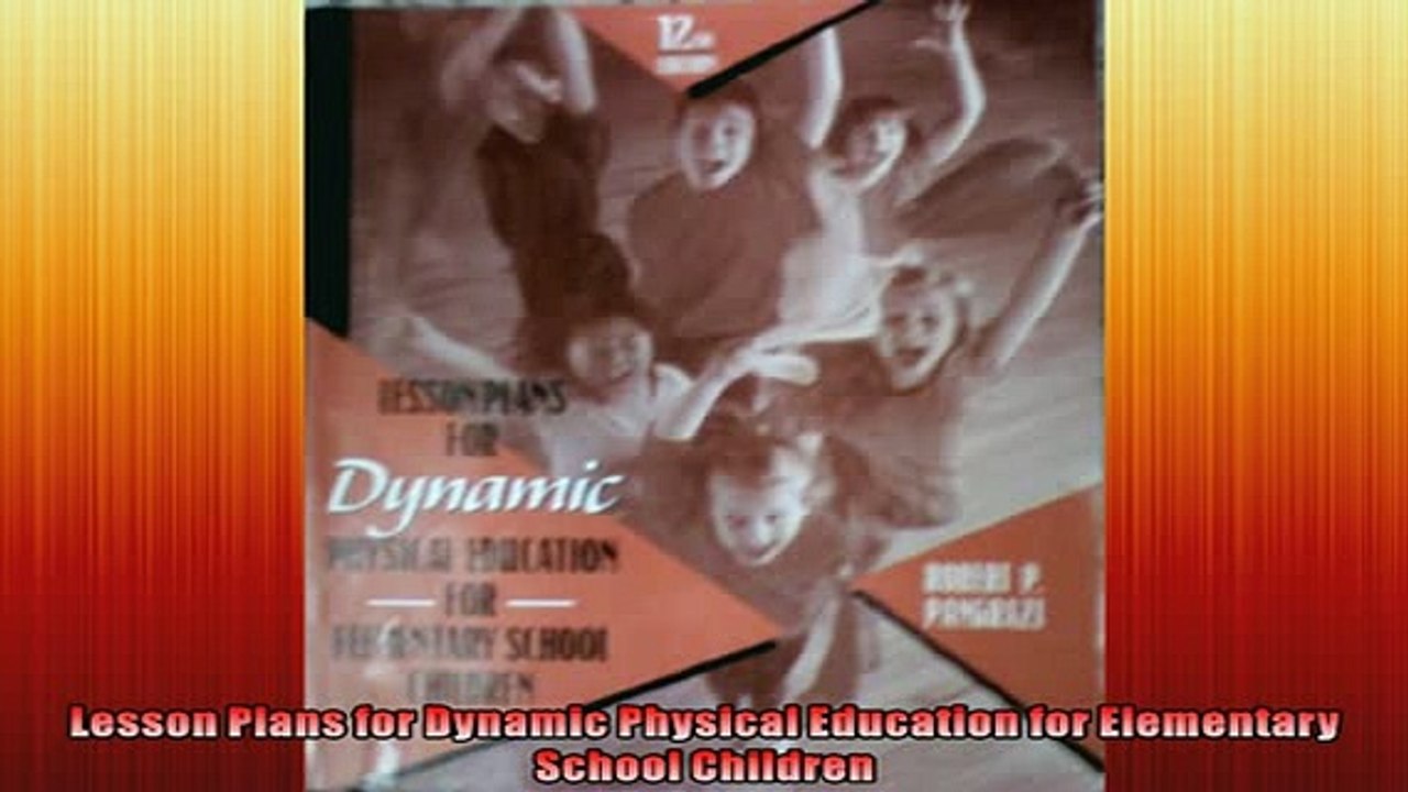 FREE DOWNLOAD  Lesson Plans for Dynamic Physical Education for Elementary School Children READ ONLINE