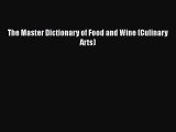 Read The Master Dictionary of Food and Wine (Culinary Arts) PDF Free