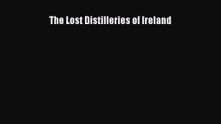 Download The Lost Distilleries of Ireland PDF Online