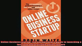 READ book  Online Business Startup The entrepreneurs guide to launching a fast lean and profitable Free Online