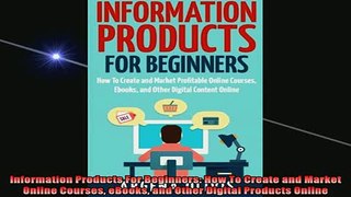READ book  Information Products For Beginners How To Create and Market Online Courses eBooks and Full EBook