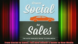 READ book  From Social to Sales The Auto Dealers Guide to New Media Free Online