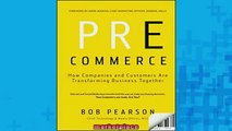 READ book  PreCommerce How Companies and Customers are Transforming Business Together Full EBook