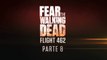 Fear The Walking Dead Flight 462 - Parte 8 (Subtitulado en Español)