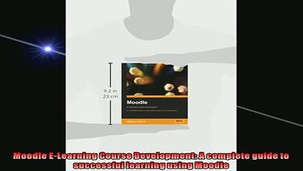 FREE DOWNLOAD  Moodle ELearning Course Development A complete guide to successful learning using Moodle  BOOK ONLINE