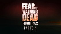 Fear The Walking Dead Flight 462 - Parte 4 (Subtitulado en Español)